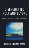 Disenchanted India and Beyond (eBook, PDF) Disenchanted India and Beyond (eBook, PDF)