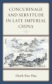 Concubinage and Servitude in Late Imperial China (eBook, PDF) Concubinage and Servitude in Late Imperial China (eBook, PDF)