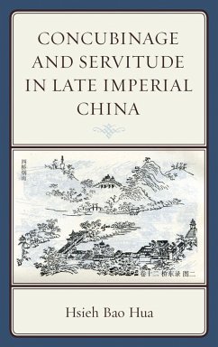 Concubinage and Servitude in Late Imperial China (eBook, PDF) - Hua, Hsieh Bao