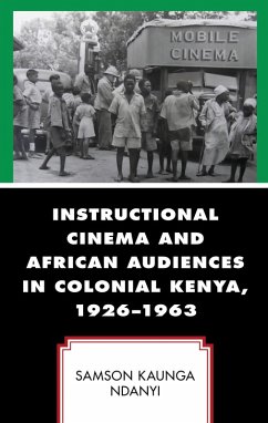 Cover Instructional Cinema and African Audiences in Colonial Kenya, 1926-1963 (eBook, PDF)