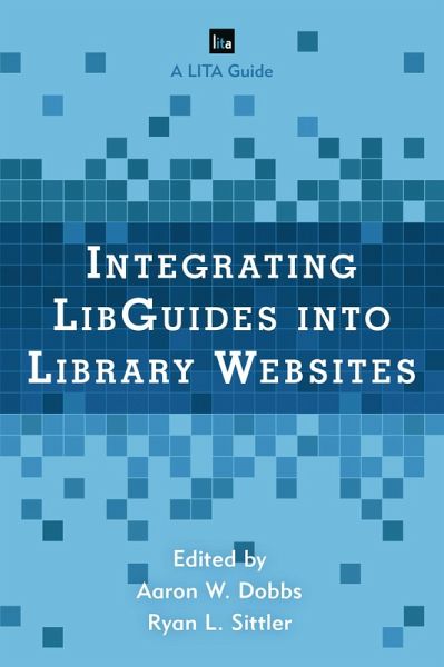 Integrating LibGuides into Library Websites (eBook, PDF) Integrating LibGuides into Library Websites (eBook, PDF)