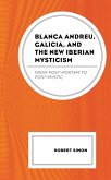 Blanca Andreu, Galicia, and the New Iberian Mysticism (eBook, PDF)