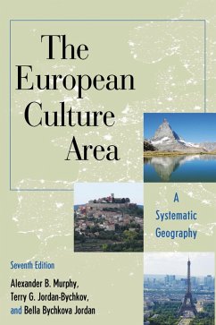 The European Culture Area (eBook, PDF) - Murphy, Alexander B.; Jordan-Bychkov, Terry G.; Jordan, Bella Bychkova The European Culture Area (eBook, PDF) - Murphy, Alexander B.; Jordan-Bychkov, Terry G.; Jordan, Bella Bychkova