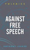 Against Free Speech (eBook, PDF)