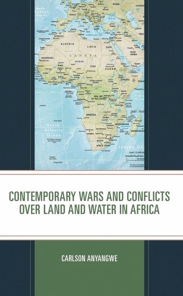 Contemporary Wars and Conflicts over Land and Water in Africa (eBook, PDF) Contemporary Wars and Conflicts over Land and Water in Africa (eBook, PDF)