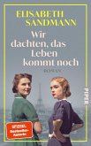 Wir dachten, das Leben kommt noch (eBook, ePUB)