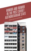 Humor and Rumor in the Post-Soviet Authoritarian State (eBook, PDF)
