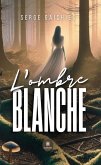 L'ombre blanche (eBook, ePUB) L'ombre blanche (eBook, ePUB)