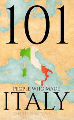 Cover 101 People Who Made Italy (The 101 People Series, #2) (eBook, ePUB)
