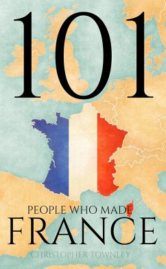 Cover 101 People Who Made France (The 101 People Series, #1) (eBook, ePUB)