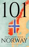 101 People Who Made Norway (The 101 People Series, #3) (eBook, ePUB) 101 People Who Made Norway (The 101 People Series, #3) (eBook, ePUB)