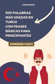 500 Palabras Más Usadas en Turco con Frases Básicas para Principiantes (eBook, ePUB)