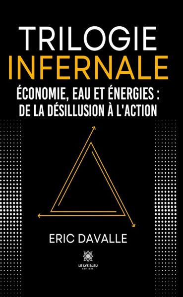 Trilogie infernale Économie, eau et énergies (eBook, ePUB) Trilogie infernale Économie, eau et énergies (eBook, ePUB)