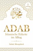 ADAB: Islamische Etikette im Alltag (eBook, ePUB) ADAB: Islamische Etikette im Alltag (eBook, ePUB)