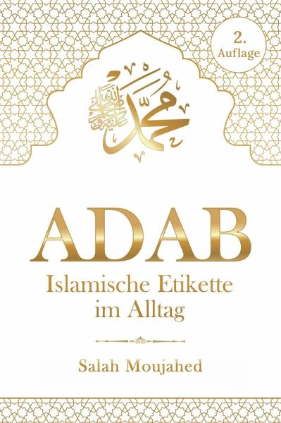 ADAB: Islamische Etikette im Alltag (eBook, ePUB) ADAB: Islamische Etikette im Alltag (eBook, ePUB)