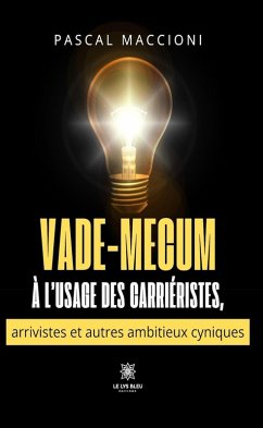Cover Vade-mecum à l'usage des carriéristes, arrivistes et autres ambitieux cyniques (eBook, ePUB)