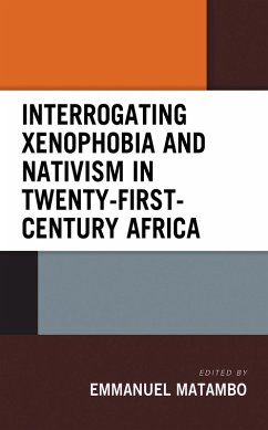 Interrogating Xenophobia and Nativism in Twenty-First-Century Africa (eBook, PDF)