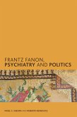 Frantz Fanon, Psychiatry and Politics (eBook, PDF)