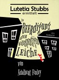 Lutetia Stubbs: Die Beerdigung der widerspenstigen Leiche von Adalbert Finley (eBook, ePUB)