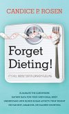 Forget Dieting! (eBook, PDF)