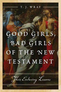 Cover Good Girls, Bad Girls of the New Testament (eBook, PDF)