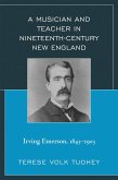 A Musician and Teacher in Nineteenth Century New England (eBook, PDF)