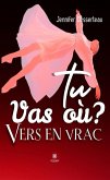 Tu vas où ? Vers en vrac (eBook, ePUB)
