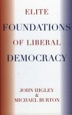 Elite Foundations of Liberal Democracy (eBook, PDF) Elite Foundations of Liberal Democracy (eBook, PDF)