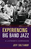 Experiencing Big Band Jazz (eBook, PDF) Experiencing Big Band Jazz (eBook, PDF)
