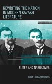 Rewriting the Nation in Modern Kazakh Literature (eBook, PDF)