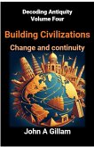 Building Civilizations (Decoding Antiquity, #4) (eBook, ePUB) Building Civilizations (Decoding Antiquity, #4) (eBook, ePUB)