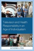 Television and Health Responsibility in an Age of Individualism (eBook, PDF)