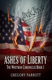 Ashes of Liberty (The Whitman Chronicles, #1) (eBook, ePUB) Ashes of Liberty (The Whitman Chronicles, #1) (eBook, ePUB)