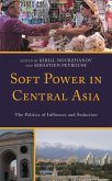 Soft Power in Central Asia (eBook, PDF) Soft Power in Central Asia (eBook, PDF)