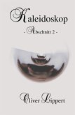 Kaleidoskop - Abschnitt 2 - (eBook, ePUB) Kaleidoskop - Abschnitt 2 - (eBook, ePUB)