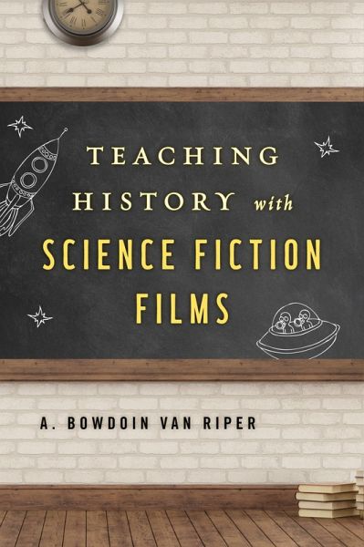 Teaching History with Science Fiction Films (eBook, PDF) Teaching History with Science Fiction Films (eBook, PDF)