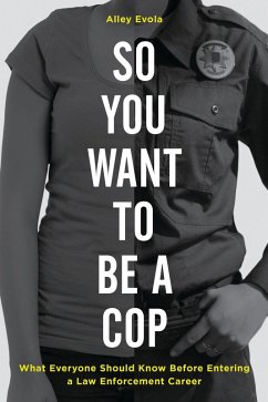 So You Want to Be a Cop (eBook, PDF) - Evola, Alley