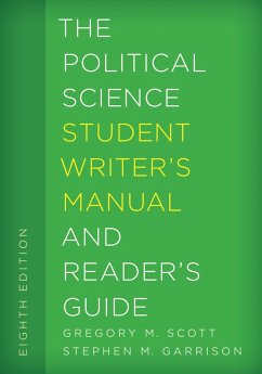 The Political Science Student Writer's Manual and Reader's Guide (eBook, PDF) - Scott, Gregory M.; Garrison, Stephen M.