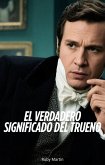El Verdadero Significado del Trueno (eBook, ePUB)