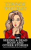 Seeing A Dead Body And Other Stories: 5 Matilda Plum Contemporary Fantasy Short Stories (Matilda Plum Contemporary Fantasy Stories) (eBook, ePUB)