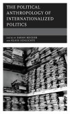 The Political Anthropology of Internationalized Politics (eBook, PDF)