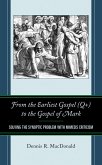 From the Earliest Gospel (Q+) to the Gospel of Mark (eBook, PDF) From the Earliest Gospel (Q+) to the Gospel of Mark (eBook, PDF)