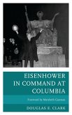 Eisenhower in Command at Columbia (eBook, PDF)