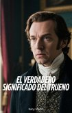 El Verdadero Significado del Trueno (eBook, ePUB)
