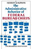The Administrative Behavior of Federal Bureau Chiefs (eBook, PDF) The Administrative Behavior of Federal Bureau Chiefs (eBook, PDF)