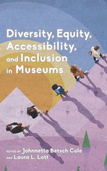 Diversity, Equity, Accessibility, and Inclusion in Museums (eBook, PDF)