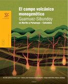 El campo volcánico monogenético Guamuez-Sibundoy en Nariño y Putumayo - Colombia (eBook, PDF) El campo volcánico monogenético Guamuez-Sibundoy en Nariño y Putumayo - Colombia (eBook, PDF)