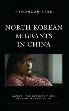 North Korean Migrants in China (eBook, PDF) - Park, Hyoungah