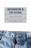 Masturbation in Pop Culture (eBook, PDF) Masturbation in Pop Culture (eBook, PDF)