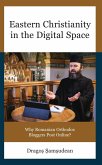 Eastern Christianity in the Digital Space (eBook, PDF) Eastern Christianity in the Digital Space (eBook, PDF)